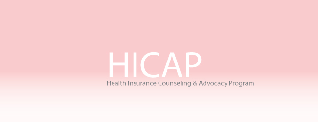HICAP: Health Insurance Counseling & Advocacy Program