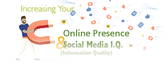 Increasing Your Online Presence Social Media I.Q. (Information Quality)