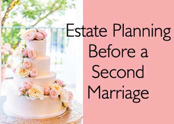 Estate Planning Before a Second Marriage